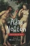 De Adao A Newton Uma Historia Das Macas