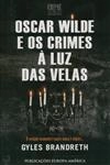 Oscar Wilde E Os Crimes A Luz Das Velas