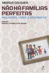 Nao Ha Familias Perfeitas Mulheres Maes E Desabafos