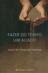 Fazer Do Tempo Um Aliado