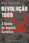 Revolucao 1989 A Queda Do Imperio Sovietico