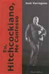 Eu Hitchcockiano Me Confesso