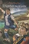 Futebol Ou A Vida, O