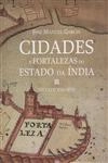 Cidades E Fortalezas Do Estado Da India Seculos Xvi Xvii