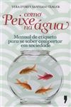 Como Peixe Na Agua Manual De Etiqueta Para Se Saber Comportar Em Sociedade