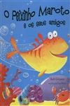 Peixinho Maroto E Os Seus Amigos, O