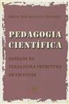 Pedagogia Cientifica Baseada Na Verdadeira Estrutura Do Universo
