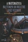 Matematica No Tempo Do Mestre Jose Vizinho