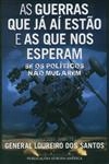 Guerras Que Ja Ai Estao E As Que Nos Espera, As
