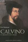 Calvino O Arauto De Deus