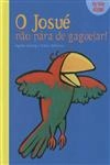 Josue Nao Para De Gaguejar, O