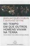 Tempo Em Que Outros Homens Viviam Na Terra, No