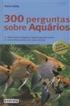 300 Perguntas Sobre Aquarios