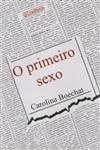Primeiro Sexo, O