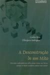 Desconstrucao De Um Mito, A