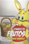 Conhece Os Frutos Com O Coelhinho Marelo