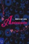 Adoro Ser Uma Adolescente