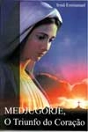 Medjugorje O Triunfo Do Coracao