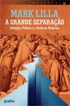 Grande Separacao Religiao Politica E O Ocidente Moderno, A