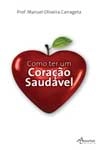 Como Ter Um Coracao Saudavel