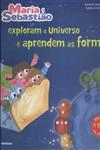 Maria E Sebastiao Exploram O Universo E Aprendem As Formas