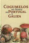 Cogumelos Do Norte De Portugal E Galiza
