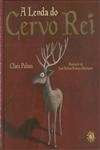 Lenda Do Cervo Rei, A