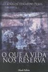 Que A Vida Nos Reserva, O