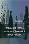 Trabalho E Familia Na Transicao Para A Idade Adulta