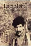 Lucio Lara Imagens De Um Percurso