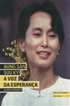 Aung San Suu Kyi A Voz Da Esperanca