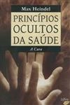 Principios Ocultos Da Saude - A Cura
