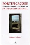 Fortificacoes Portuguesas E Espamholas Na Indonesia Oriental