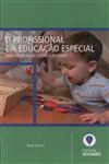 Profissional E A Educacao Especial, O