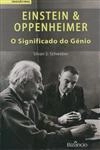 Einstein E Oppenheimer O Significado Do Genio