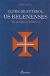 Clube De Futebol Os Belenenses 90 Anos De Historia