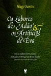 Labores De Adao E Os Artificios De Eva, Os