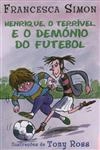 Henrique O Terrivel E O Demonio Do Futebol
