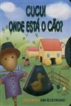 Cucu Onde Esta O Cao