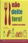 Nao Deite Fora Cozinhar Com Sobras