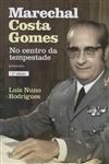 Marechal Costa Gomes No Centro Da Tempestade