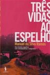 Tres Vidas Ao Espelho