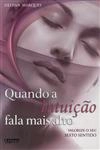 Quando A Intuicao Fala Mais Alto