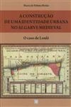 Construcao De Uma Identidade Urbana No Algarve Medieval, A