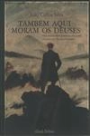 Tambem Aqui Moram Os Deuses