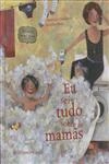 Eu Sei Tudo Sobre As Mamas