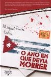 Ano Em Que Devia Morrer, O