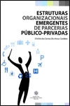 Estruturas Organizacionais Emergentes De Parcerias Publico Privadas