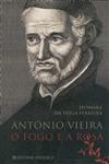 Antonio Vieira O Fogo E A Rosa