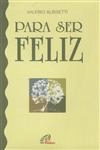 Para Ser Feliz